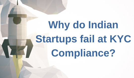 Why do Indian Startups fail at KYC Compliance?